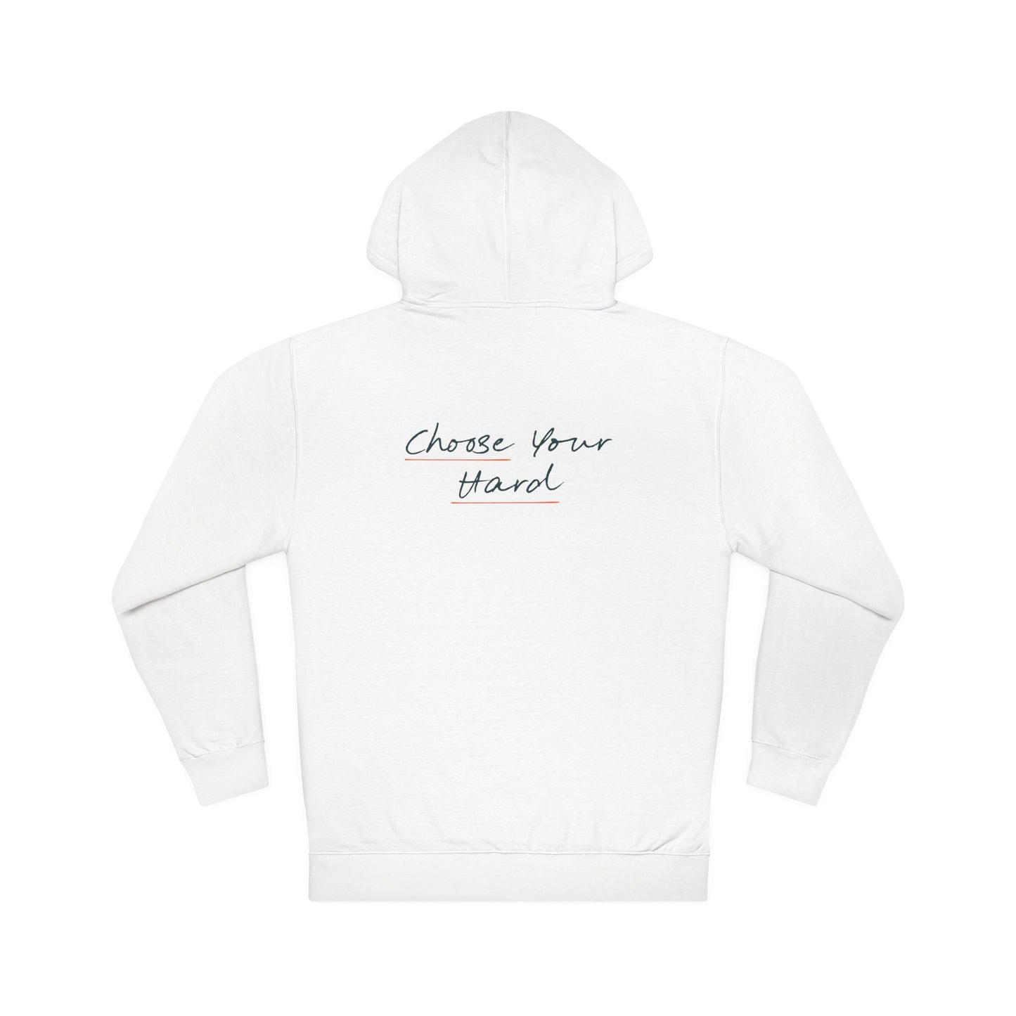 Unisex Hooded Sweatshirt - White Choose Your Hard